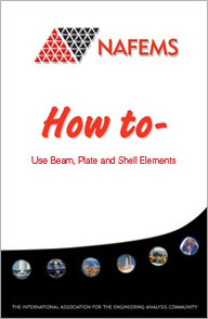 How to Use Beam, Plate and Shell Elements