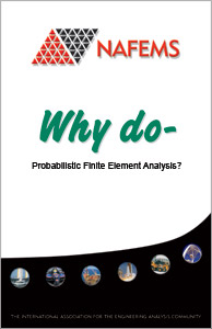 Why do Probabilistic Finite Element Analysis?