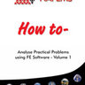 How to Analyse Practical Problems using FE Software - Volume 1 How to Analyse Practical Problems using FE Software - Volume 1