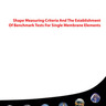 Shape Measuring Criteria And The Establishment Of Benchmark Tests For Single Membrane Elements