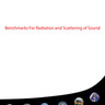Benchmarks For Radiation and Scattering of Sound