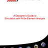 A Designers Guide to Simulation with Finite Element Analysis A Designers Guide to Simulation with Finite Element Analysis
