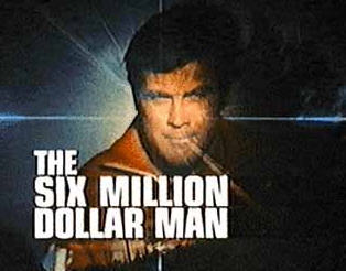 The Six Million Dollar Man - By http://static.blogcritics.org/10/11/23/148979/6M$Mfront.MD.jpg, Fair use, https://en.wikipedia.org/w/index.php?curid=2328848
