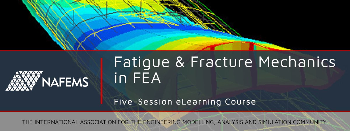 Fatigue & Fracture Mechanics in FEA