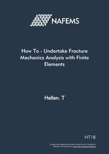 How To Undertake Fracture Mechanics Analysis with Finite Elements