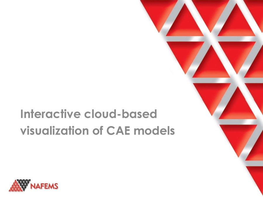 NAFEMS - Interactive cloud-based visualization of CAE models