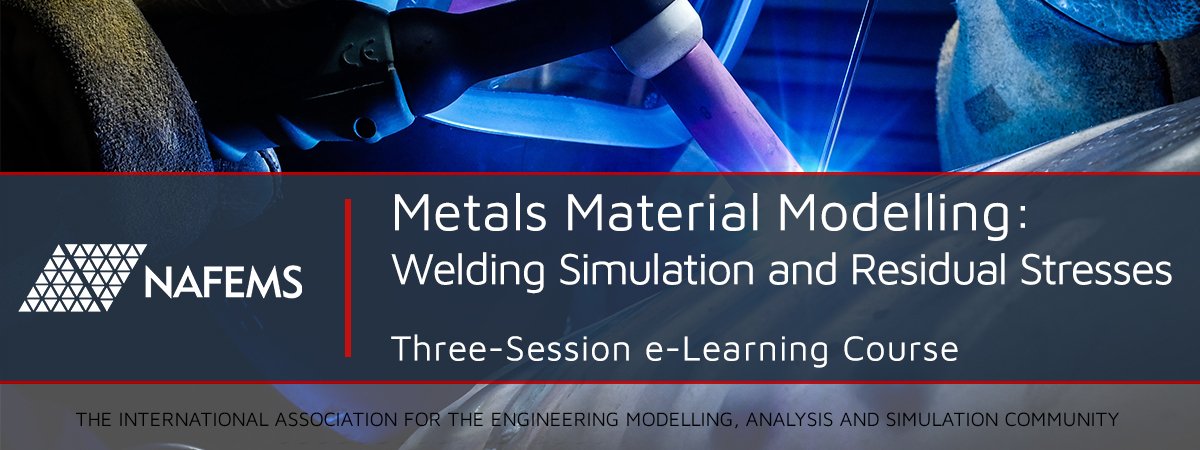 Metals Material Modelling:  Welding Simulation and Residual Stresses