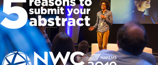 5 Reasons to Submit your Abstract for the NAFEMS World Congress 2019 5 Reasons to Submit your Abstract for the NAFEMS World Congress 2019